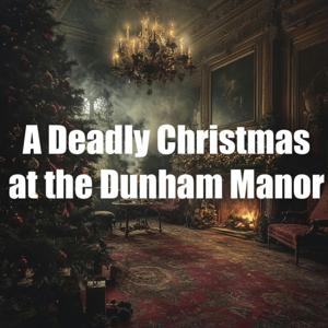 A Deadly Christmas at the Dunham Manor