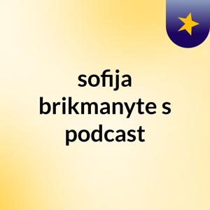 sofija brikmanyte's podcast