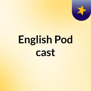 English Pod cast