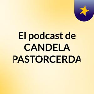 El podcast de CANDELA PASTORCERDA
