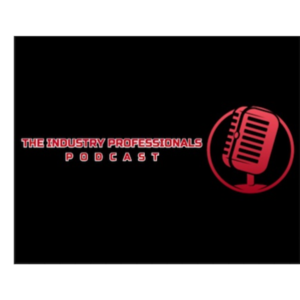 The Industry Professionals Podacast