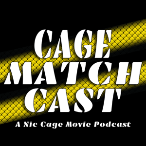 Cage Match Cast: A Nic Cage Movie Podcast