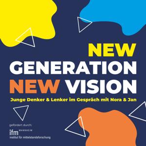New Generation, New Vision - Junge Denker undLenker im Gespräch