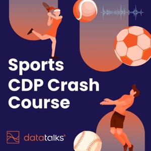Sports CDP Crash Course - Data Talks