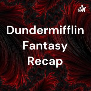 Dundermifflin Fantasy Recap