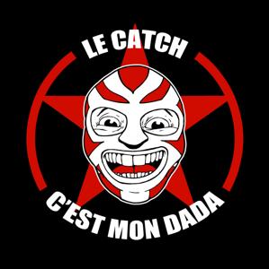 Le Catch, c'est mon dada !