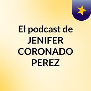 El podcast de JENIFER CORONADO PEREZ