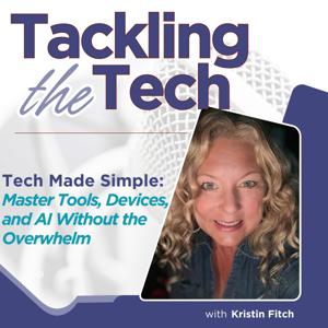 Tackling the Tech: Simplifying Digital Devices, AI, and Everyday Tools