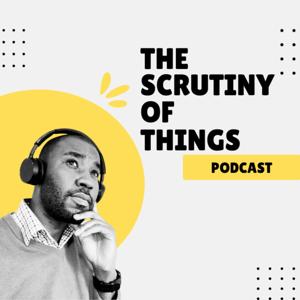 The Scrutiny of Things
