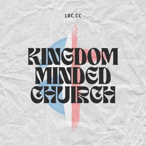 Kingdom Minded Church LRC