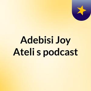 Adebisi Joy Ateli's podcast