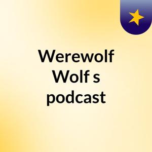 Werewolf Wolf's podcast