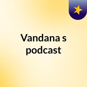 Vandana's podcast