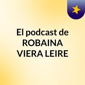 El podcast de ROBAINA VIERA LEIRE
