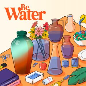 Be Water