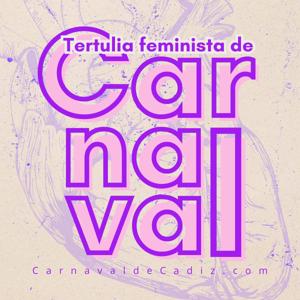 Tertulia Feminista del Carnaval de Cádiz