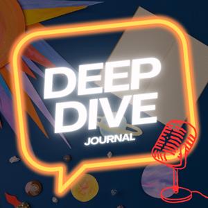 Deep Dive Journal Podcast