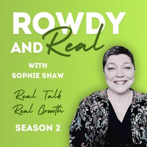 Rowdy and Real with Sophie Shaw