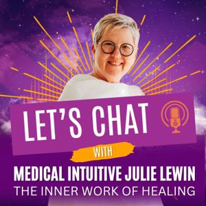 Let's chat with Julie Lewin | The Inner Work of Healing