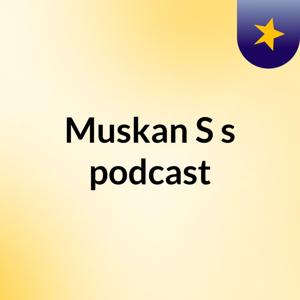 Muskan S's podcast