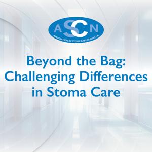 Beyond the Bag: Challenging Differences in Stoma Care