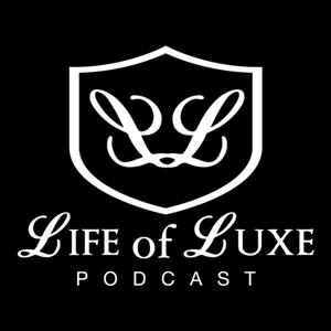 The Life of Luxe Podcast