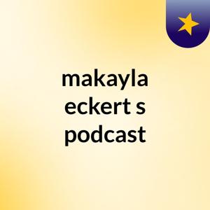 makayla eckert's podcast