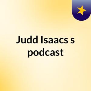 Judd Isaacs's podcast