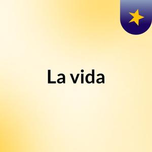 La vida