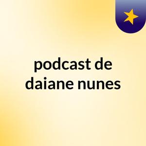 podcast de daiane nunes