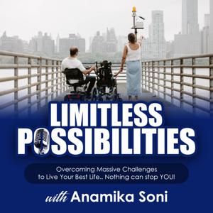 Limitless Possibilities - Overcoming Massive Challenges To Live Your Best Life
