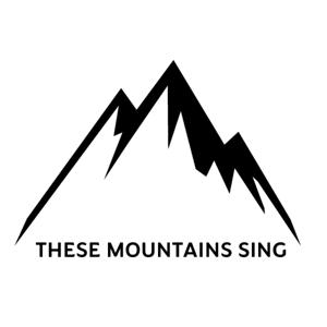 These Mountains Sing