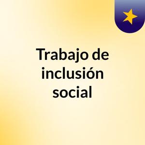 Trabajo de inclusión social