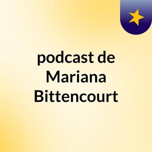 podcast de Mariana Bittencourt
