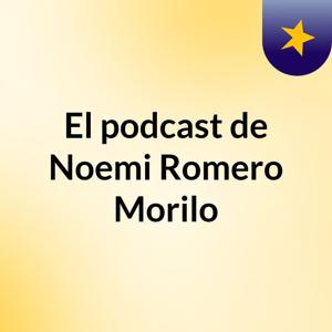 El podcast de Noemi Romero Morilo