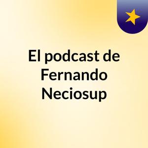 El podcast de Fernando Neciosup