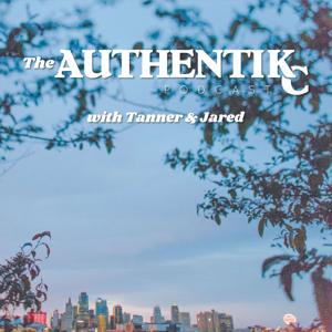 The AuthentiKC Podcast with Tanner & Jared