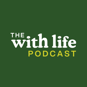 The With Life Podcast