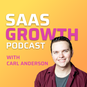 SaaS Growth Podcast - SaaS Startups, Marketing & Growth Tips from Successful Entrepreneurs