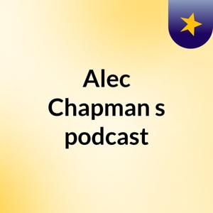 Alec Chapman's podcast