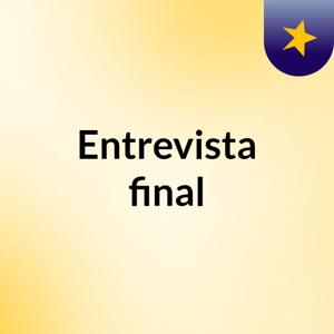 Entrevista final