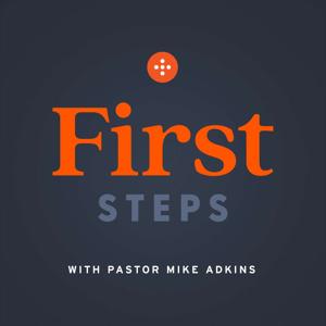 First Steps with Pastor Mike Adkins