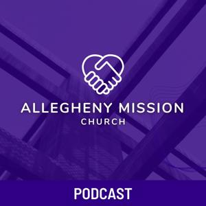 Allegheny Mission Church - Podcast
