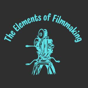 The Elements of Filmmaking