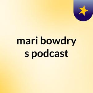 mari bowdry's podcast