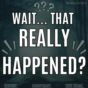 Wait...That Really Happened?