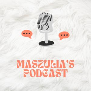 Maszulia's podcast