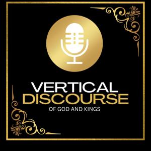 Vertical Discourse: Of God & Kings