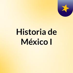 Historia de México I