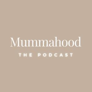Mummahood The Podcast